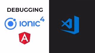 Debugging Ionic 4 and Angular Applications Inside VScode