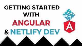 Getting Started With Angular and Netlify Dev