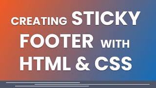 Creating Sticky Footer with HTML and CSS