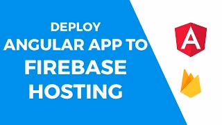 Deploy Angular 6 Applications to Firebase Hosting