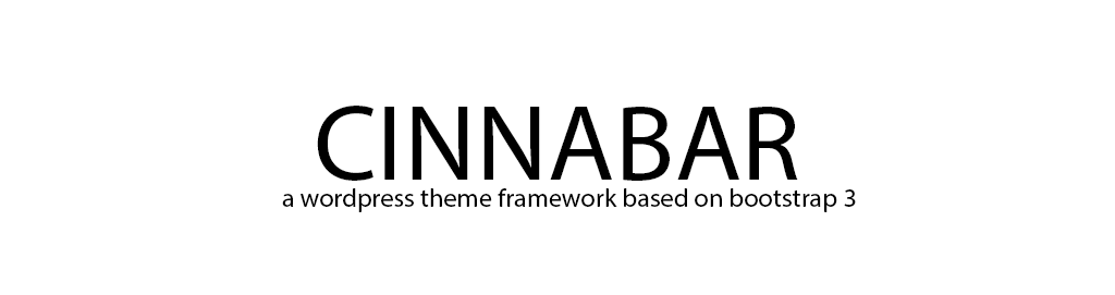 CINNABAR – A WORDPRESS THEME FRAMEWORK BASED ON BOOTSTRAP 3